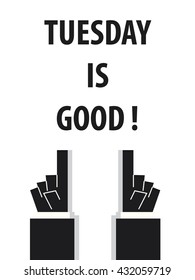 TUESDAY IS GOOD typography vector illustration