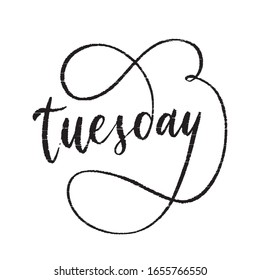 Tuesday - handdrawn phrase illustration. Week day calligraphy in vector. Inscription slogan for t shirts, posters, cards. Lettering digital sketch style design.