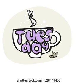 Tuesday. Illustration with weekday name and tea cup