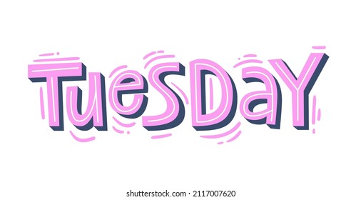 "Tuesday" lettering. Modern hand-written text. Sticker for planner. Bright "Tuesday" text. Days of week. Planning concept. Vector illustration.