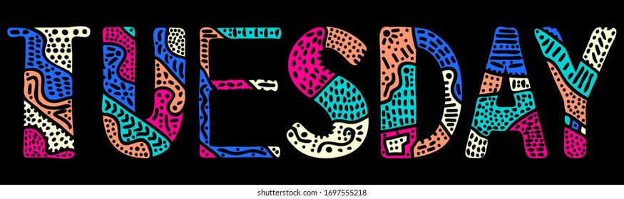 Tuesday. Multicolored doodle isolate bright contrast inscription. Patterned colored curves cute crooked letters. Tuesday for news, print, clothing, t-shirt, sticker, banner, card. Stock vector picture