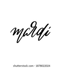 Tuesday. Vector hand drawn lettering isolated. Template for card, poster, banner, print for t-shirt, pin, badge, patch.