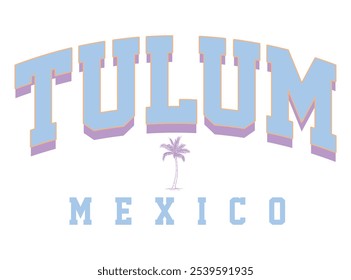 Tulum Mexico Comfort Colors T-Shirt. Tulum Shirt. College style tee shirt,  Sport apparel print. Vector illustration. Vector illustration design for slogan tee, t shirt, fashion graphic, print, poster