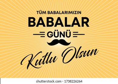 Tum Babaların Babalar Gunu Kutlu Olsun. Translation: Happy Father's day for all fathers