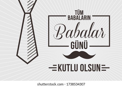 Tum Babaların Babalar Gunu Kutlu Olsun
Translation: Happy Father's Day for all fathers. Typographical design. Vector illustration.