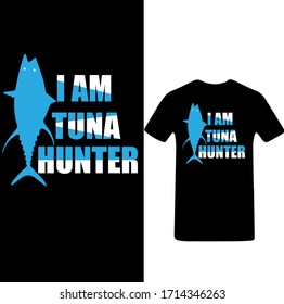 Ich bin Tuna Hunter-Tuna Day T-Shirt Vektor.