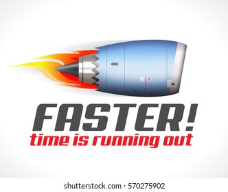 Turbo jet engine - Faster - time is running out concept