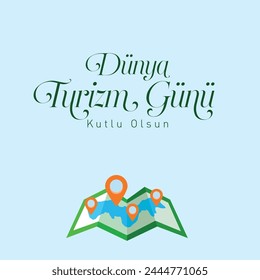 Dünya turizm günü. Dünya turizm haftası kutlu olsun. translation: happy world tourism day