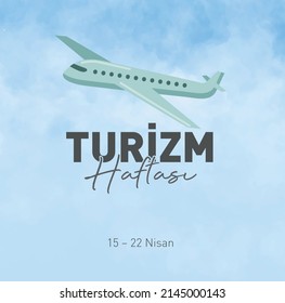 Turizm Haftası.
translation: April 15-22, happy tourism week