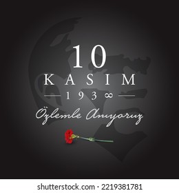 Turkey, Ankara 1881-1938: November 10, commemorative date, the death day of Mustafa Kemal Ataturk vector illustration. The first president of Turkish Republic. English: We remember with longing.