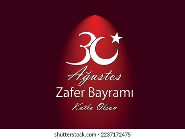 Turkey - August 30, 30 agustos zafer bayrami vector illustration. (30 August, Victory Day Turkey celebration card.)