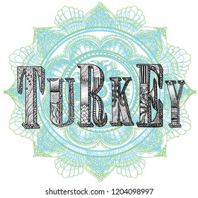 Turkey. Beautiful letters with patterns. Drawing by hand, meditative coloring. Ethnic style, yoga.