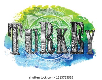 Turkey. Beautiful letters with patterns. Drawing by hand, meditative coloring. Ethnic style, yoga.