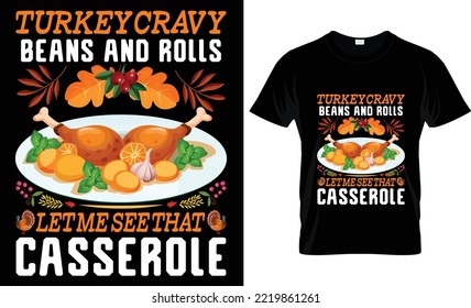 turkey cravy beans and rolls letmeseethat  casserole t-shirt design.