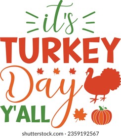 It's Turkey Day Y'all Thanksgiving T-shirt Design