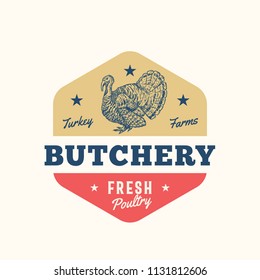 Turkey Farms Fresh Poultry Abstract Vector Sign, Symbol or Logo Template. Hand Drawn Turkey Sillhouette with Retro Typography. Vintage Emblem. Isolated.