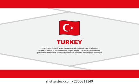 Turkey Flag Abstract Background Design Template. Turkey Independence Day Banner Cartoon Vector Illustration. Turkey Vector