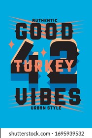 turkey good vibes,t-shirt design fashion vector