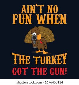 The Turkey Got The Gun T Shirt Design