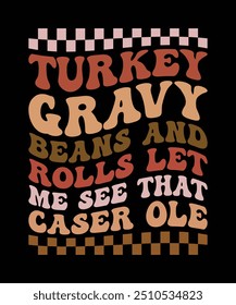 TURQUIA GRAVY BEANS E ROLOS DEIXE-ME VER QUE CASER OLE TSHIRT DESIGN