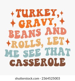 Turkey Gravy Beans And Rolls Let Me See That Casserole retro t shirt