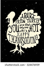 Turkey grungy card for Thanksgiving Day with quote. Lettering greeting cards for all holidays series.