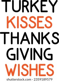Turkey Kisses Thanksgiving Wishes T-shirt Design