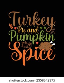 Turkey Pie and Pumpkin Spice T Shirt Dsign