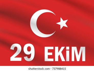 Turkey Republic Day, 29 ekim. Vector illustration. EPS 10.
Design of the fluttering flag with an inscription.
Turkish: 29 Ekim günü Türkiye'de  millî bayramd?r. Cumhuriyet Bayrami.