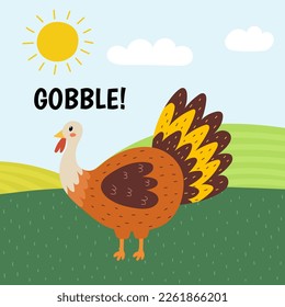 Turkey saying gobble print. Cute farm character on a green pasture making a sound. Funny card with animal in cartoon style for kids. Vector illustration