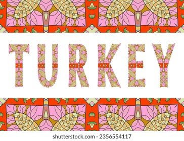 Turkey sign lettering with tribal ethnic ornament. Decorative letters and frame border pattern. Card or Invitation design. Travel theme background. Hand drawn vector illustration