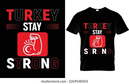 Turkey stay strong T SHIRT DESIGN