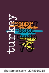 turkey super cool dude,t-shirt design fashion vector