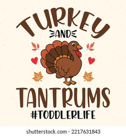 Turkey and tantrums toddler life - Thanksgiving quotes typographic design vector