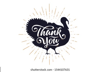 Turkey, Thank you. Lettering, typography. Silhoutte turkey and handwritten lettering thank you. Banner, poster, greeting card, calligraphy thank you for holiday Thanksgiving Day. Vector Illustration