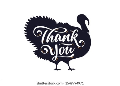 Turkey, Thank you. Lettering, typography. Silhoutte turkey and handwritten lettering thank you. Banner, poster, greeting card, calligraphy thank you for holiday Thanksgiving Day. Vector Illustration