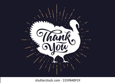 Turkey, Thank you. Lettering, typography. Silhouette of turkey and handwritten lettering thank you. Banner, poster, greeting card, calligraphy thank you for Thanksgiving Day. Vector illustration