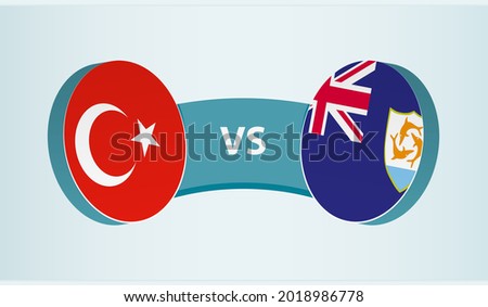 Turkey versus Anguilla, team sports competition concept. Round flag of countries.