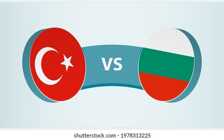 Turkey versus Bulgaria, team sports competition concept. Round flag of countries.