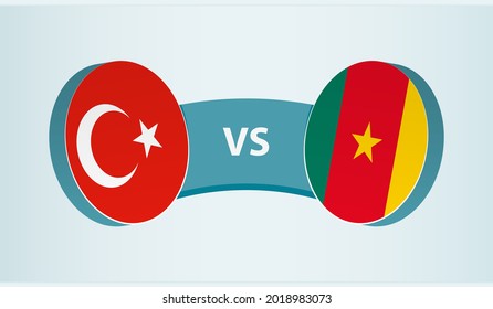Turkey versus Cameroon, team sports competition concept. Round flag of countries.