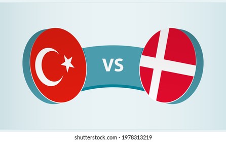 Turkey versus Denmark, team sports competition concept. Round flag of countries.