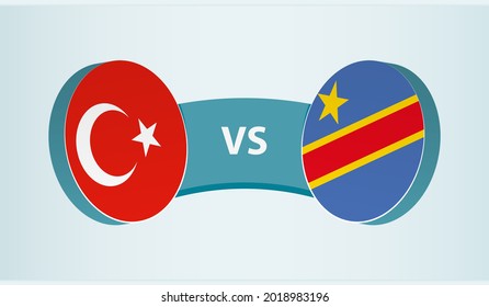 Turkey versus DR Congo, team sports competition concept. Round flag of countries.