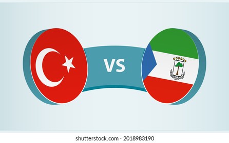Turkey versus Equatorial Guinea, team sports competition concept. Round flag of countries.
