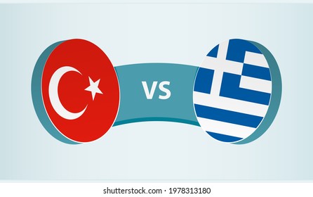 Turkey versus Greece, team sports competition concept. Round flag of countries.