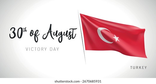 Türkei Victory Day Vektorbanner, Grußkarte. Türkische wellenförmige Flagge in 30. August patriotischen Urlaub horizontal Design mit realistischen Flagge