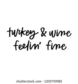 Turkey and wine, feeling fine