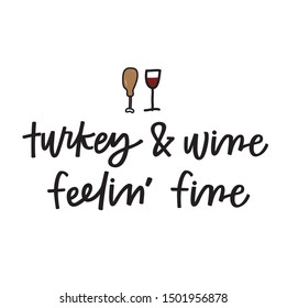 Turkey and wine, feeling fine