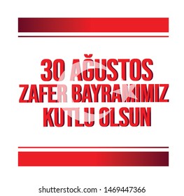 Turkey's victory day celebration message, 30 Ağustos Zafer Bayramımız Kutlu Olsun means  happy 30 august national victory day