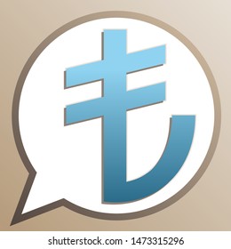 Turkiey Lira sign. Bright cerulean icon in white speech balloon at pale taupe background. Illustration.