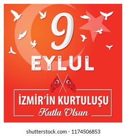 (Turkish: 9 Eylul Izmir’in Kurtulusu) September 9, Salvation of Izmir.
